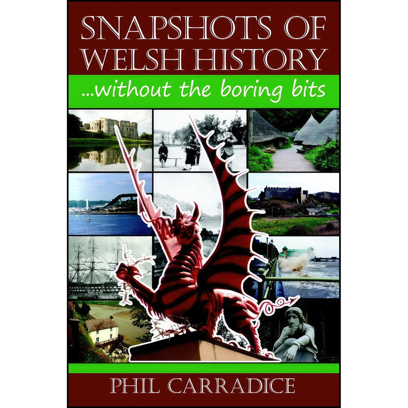 کتاب Snapshots of Welsh History اثر Phil Carradice انتشارات Accent Press Ltd