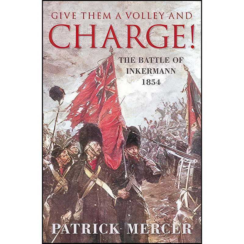 کتاب Give Them a Volley and Charge! اثر Morris Beckman انتشارات Spellmount