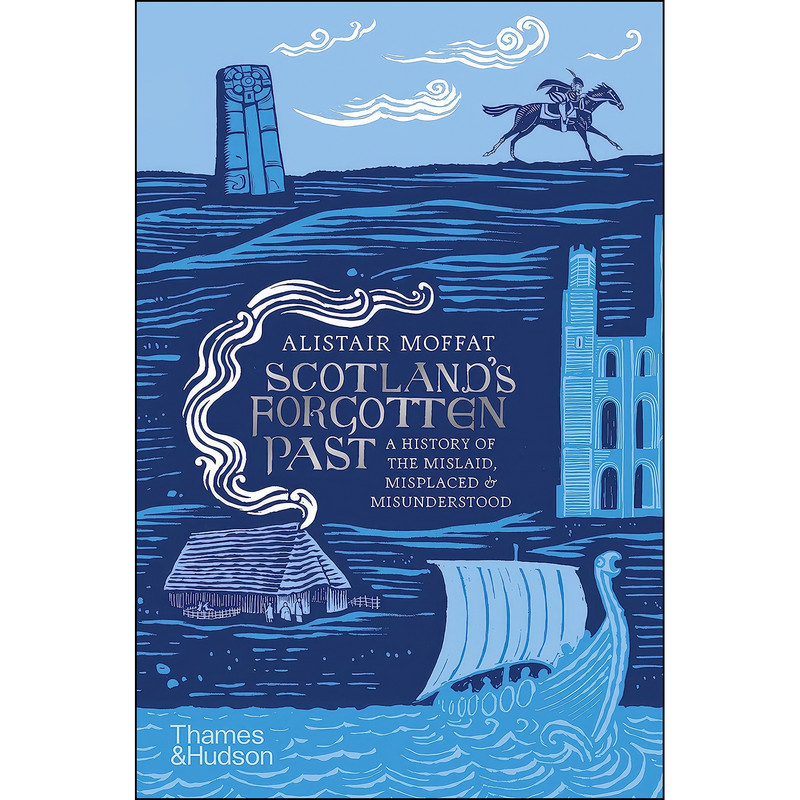 کتاب Scotland's Forgotten Past اثر Alistair Moffat انتشارات Thames & Hudson