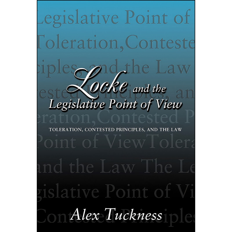 کتاب Locke and the Legislative Point of View اثر Alex Scott Tuckness انتشارات Princeton University Press