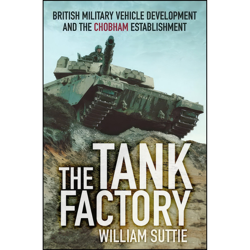 کتاب The Tank Factory اثر Suttie انتشارات The History Press