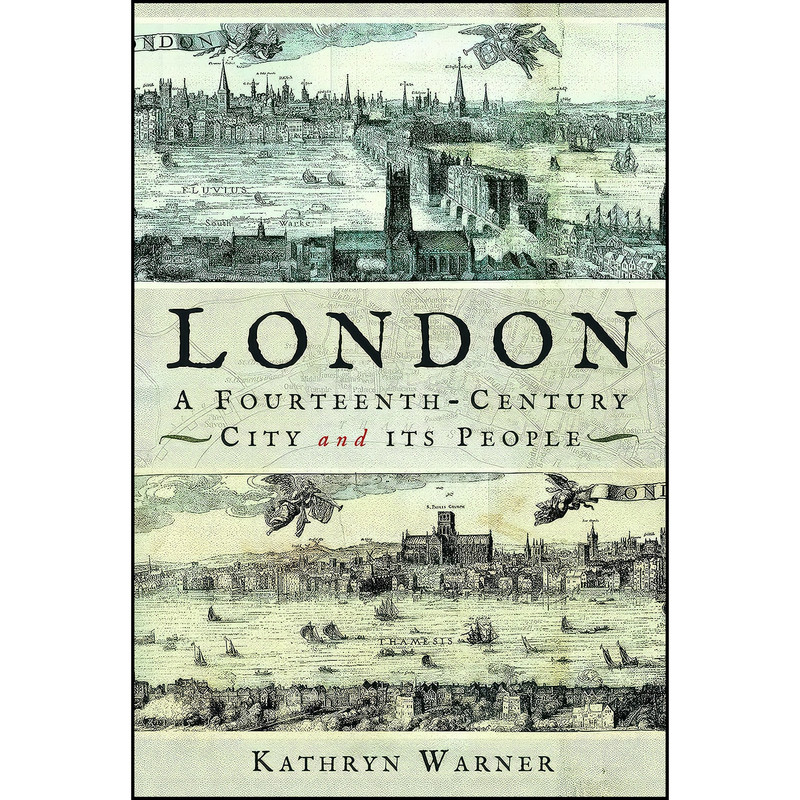 کتاب London, A Fourteenth-Century City and its People اثر Kathryn Warner انتشارات Pen and Sword History
