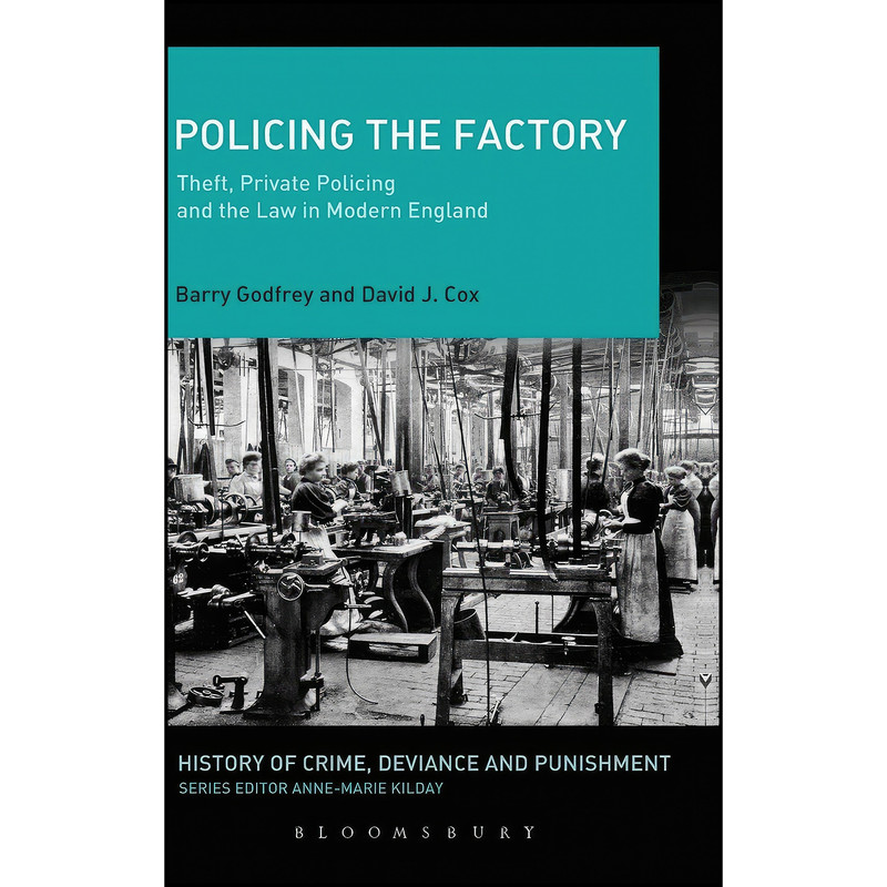 کتاب Policing the Factory اثر Barry Godfrey and David J. Cox انتشارات Bloomsbury Academic