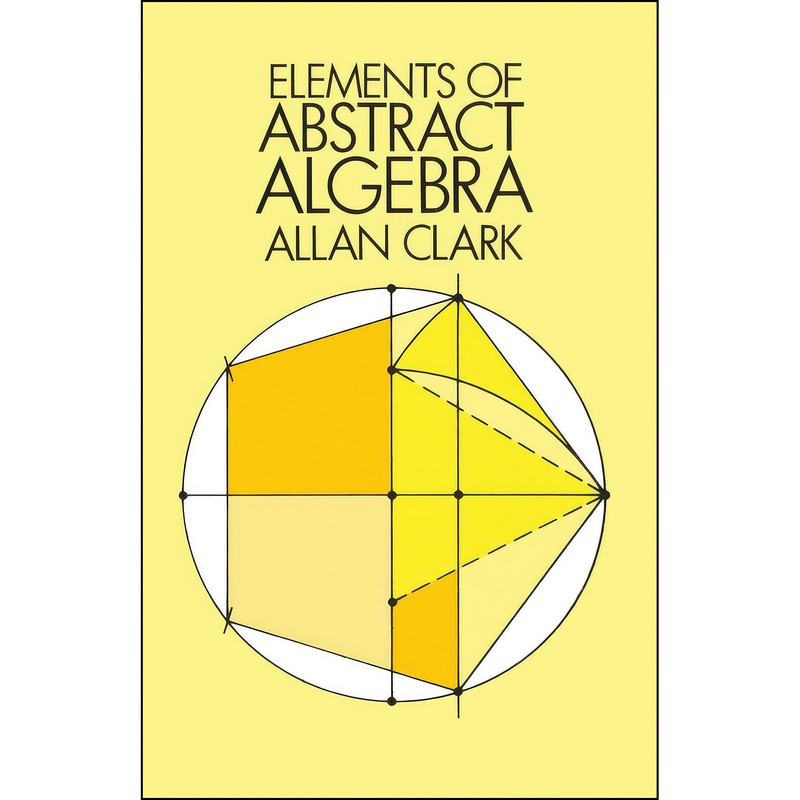 کتاب Elements of Abstract Algebra اثر Allan Clark انتشارات Dover Publications