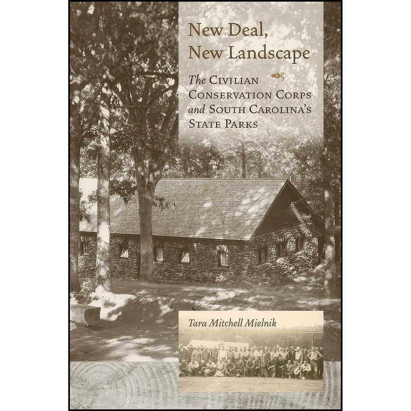 کتاب New Deal, New Landscape اثر Tara Mitchell Mielnik انتشارات University of South Carolina Press