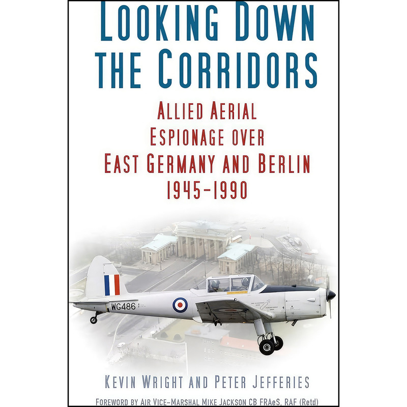 کتاب Looking Down the Corridors اثر Kevin Wright and Peter Jefferies انتشارات The History Press کتاب Looking Down the Corridors اثر Kevin Wright and Peter Jefferies انتشارات The History Press