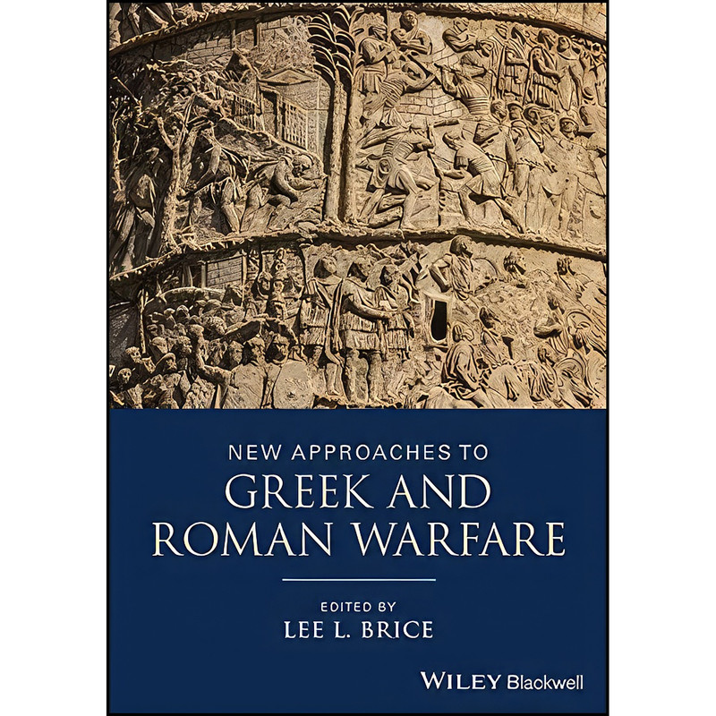 کتاب New Approaches to Greek and Roman Warfare اثر Lee L. Brice انتشارات Wiley-Blackwell