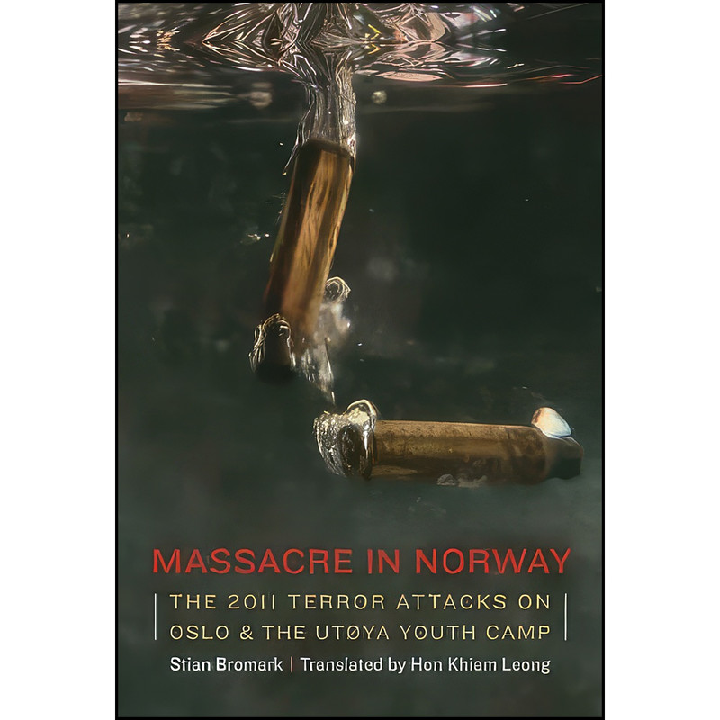 کتاب Massacre in Norway اثر Stian Bromark and Hon Khiam Leong انتشارات POTOMAC BOOKS