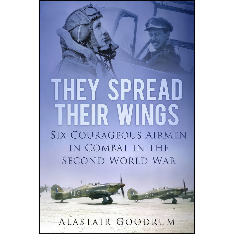 کتاب They Spread Their Wings اثر Alastair Goodrum انتشارات تازه ها