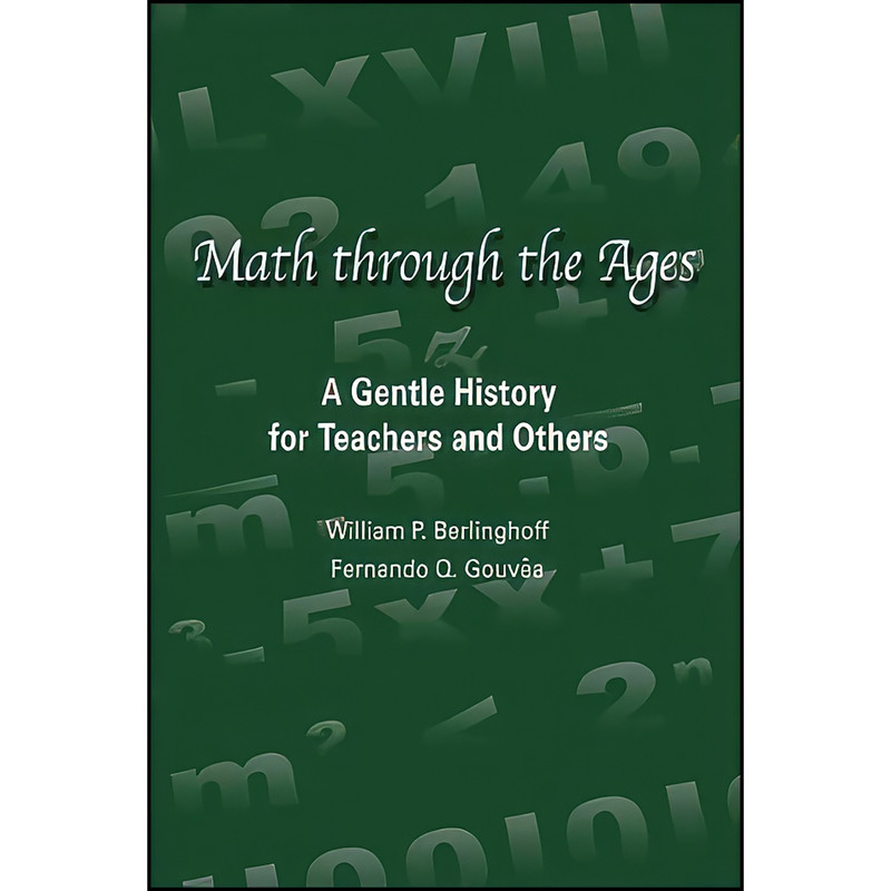 کتاب Math Through the Ages اثر جمعي از نويسندگان انتشارات Oxton House Pub