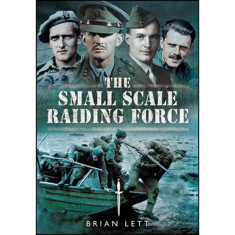 کتاب The Small Scale Raiding Force اثر Brian Lett انتشارات Pen and Sword Military