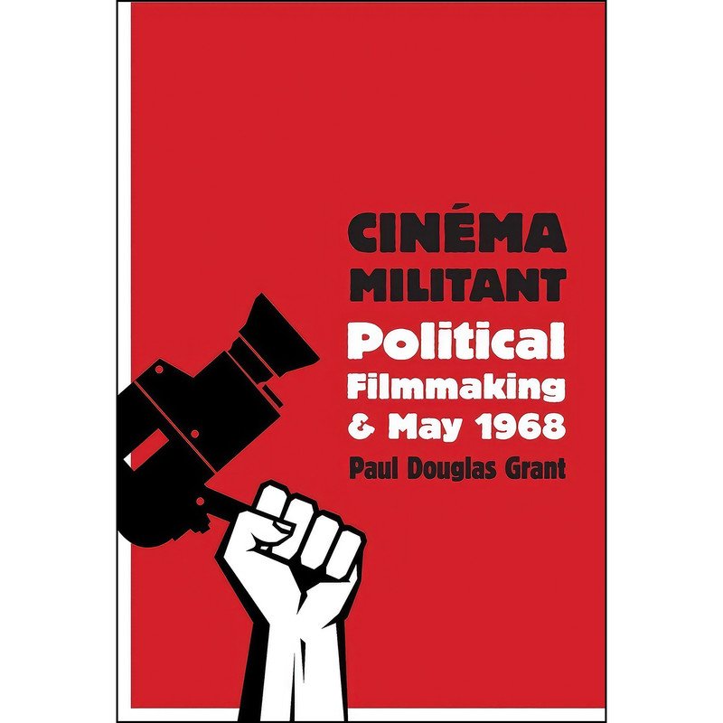 کتاب Cinema Militant اثر Paul Douglas Grant انتشارات Wallflower Press