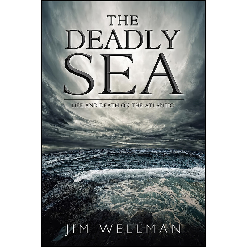 کتاب The Deadly Sea اثر Jim Wellman انتشارات Flanker Press کتاب The Deadly Sea اثر Jim Wellman انتشارات Flanker Press