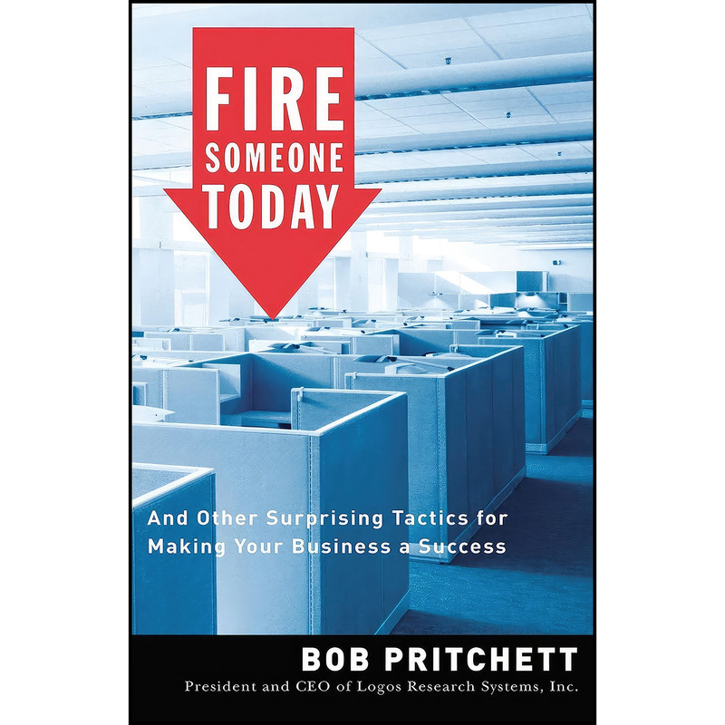کتاب Fire Someone Today اثر Bob Pritchett انتشارات HarperCollins Leadership
