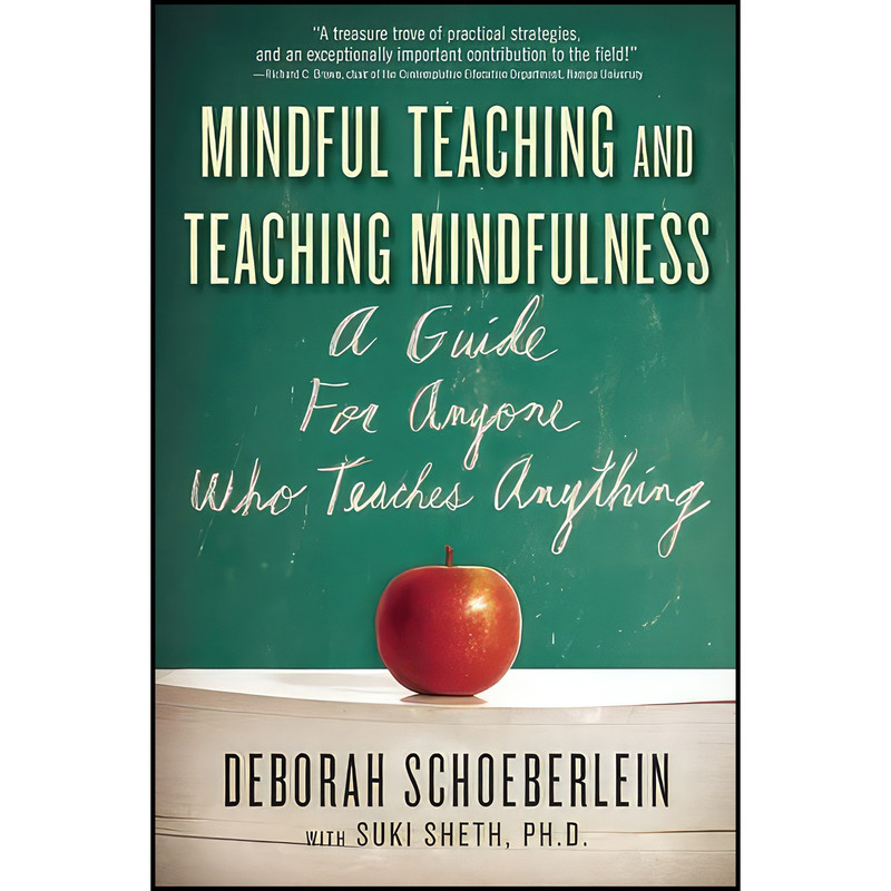 کتاب Mindful Teaching and Teaching Mindfulness اثر جمعي از نويسندگان انتشارات Wisdom Publications