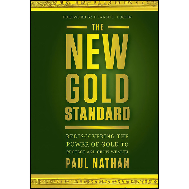 کتاب The New Gold Standard اثر Paul Nathan and Donald Luskin انتشارات Wiley