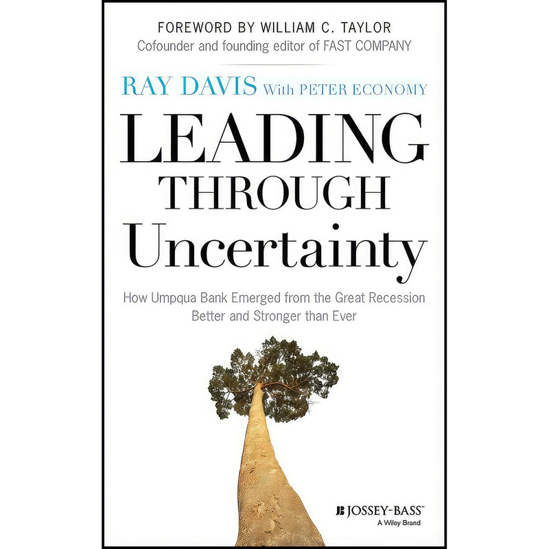 کتاب Leading Through Uncertainty اثر Ray Davis and Peter Economy انتشارات Jossey-Bass