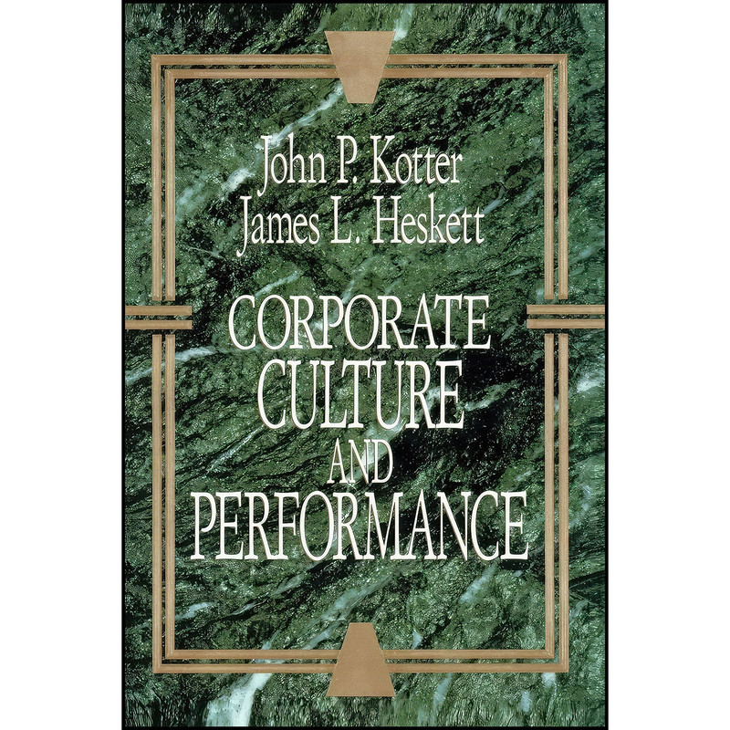 کتاب Corporate Culture and Performance اثر John P. Kotter and James L. Heskett انتشارات Free Press