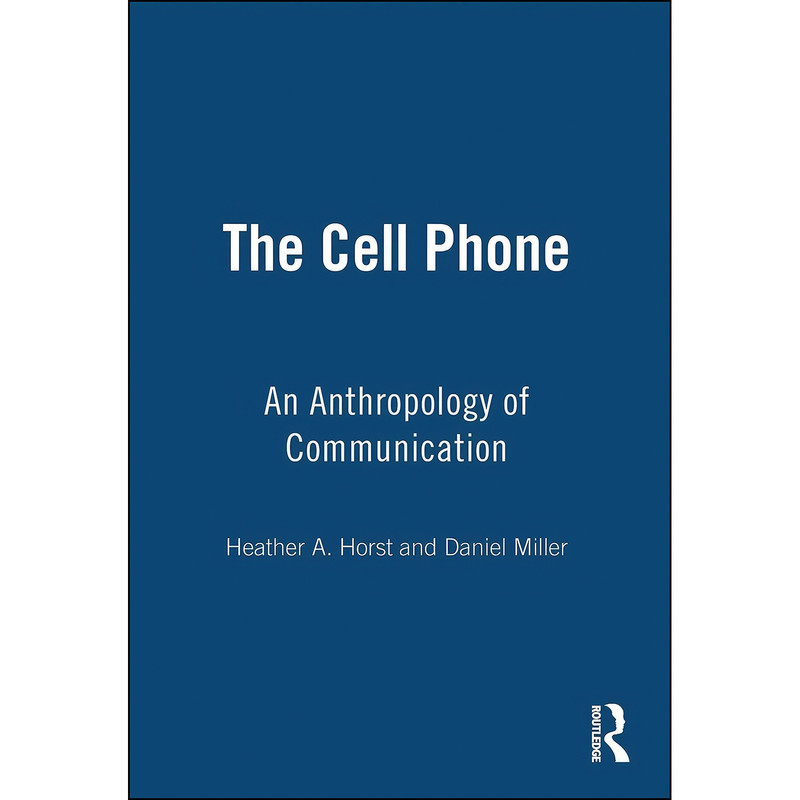کتاب The Cell Phone اثر Heather Horst and Daniel Miller انتشارات بله