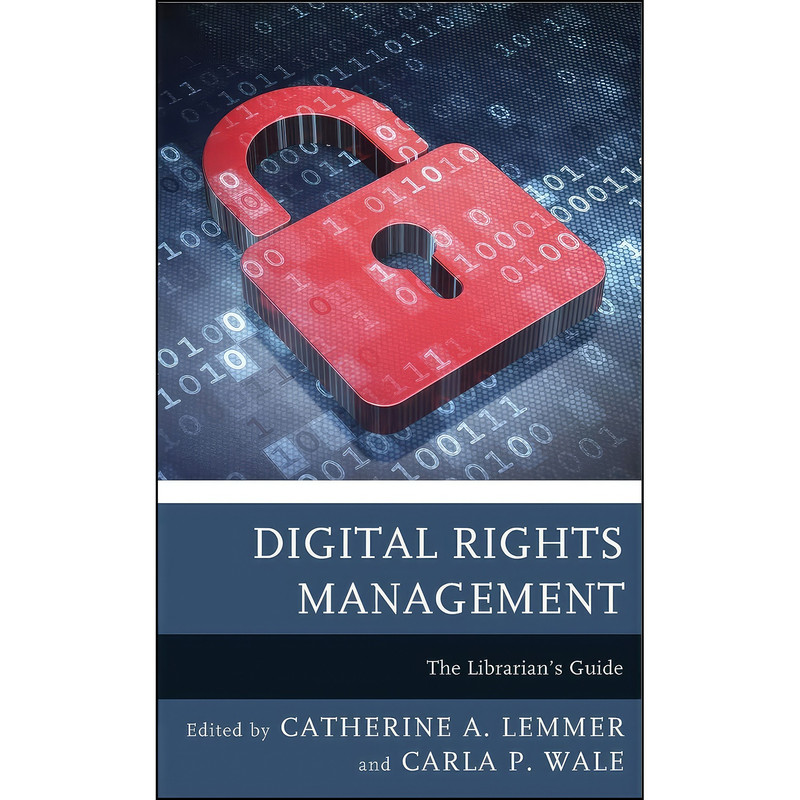کتاب Digital Rights Management اثر جمعي از نويسندگان انتشارات Rowman Littlefield Publishers