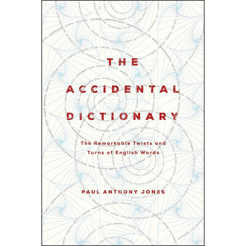 کتاب The Accidental Dictionary اثر Paul Anthony Jones انتشارات Pegasus Books