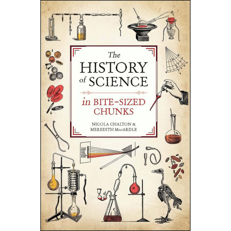 کتاب The History of Science in Bite-sized Chunks اثر جمعي از نويسندگان انتشارات Michael OMara