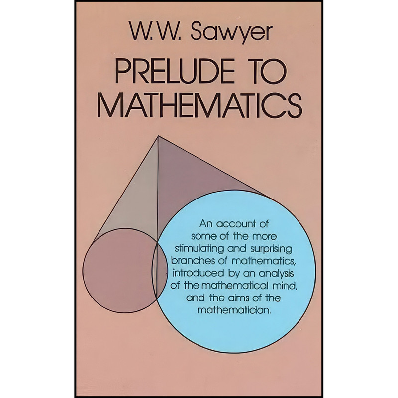 کتاب Prelude to Mathematics اثر W. W. Sawyer انتشارات Dover Publications