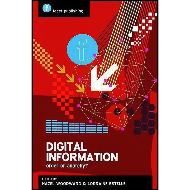 کتاب Digital Information اثر Hazel Woodward and Lorraine Estelle انتشارات Facet Publishing