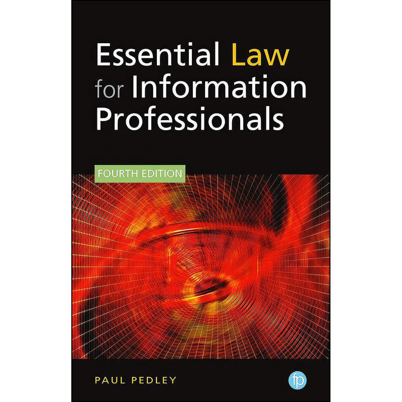 کتاب Essential Law for Information Professionals اثر Paul Pedley انتشارات Facet Publishing