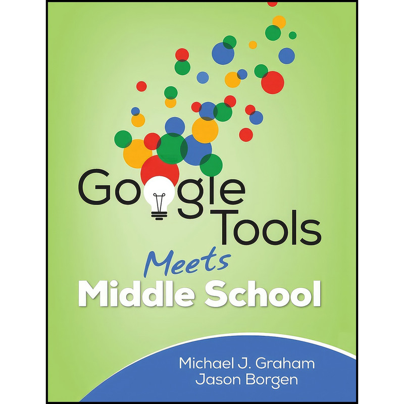 کتاب Google Tools Meets Middle School اثر Michael J. Graham and Jason M. Borgen انتشارات Corwin