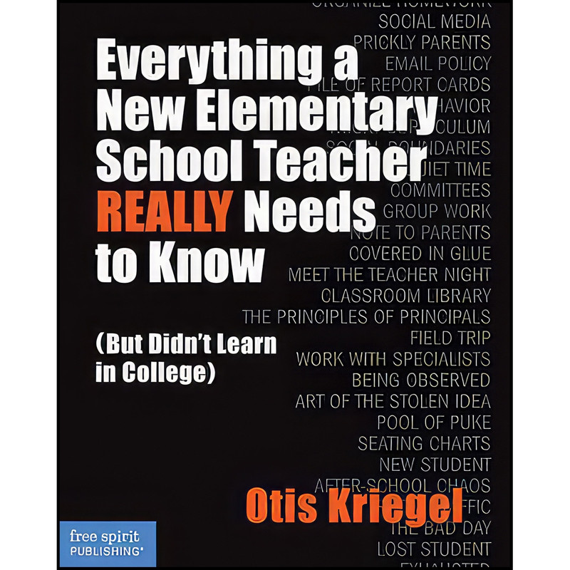 کتاب Everything a New Elementary School Teacher REALLY Needs to Know اثر Otis Kriegel انتشارات Free Spirit Publishing