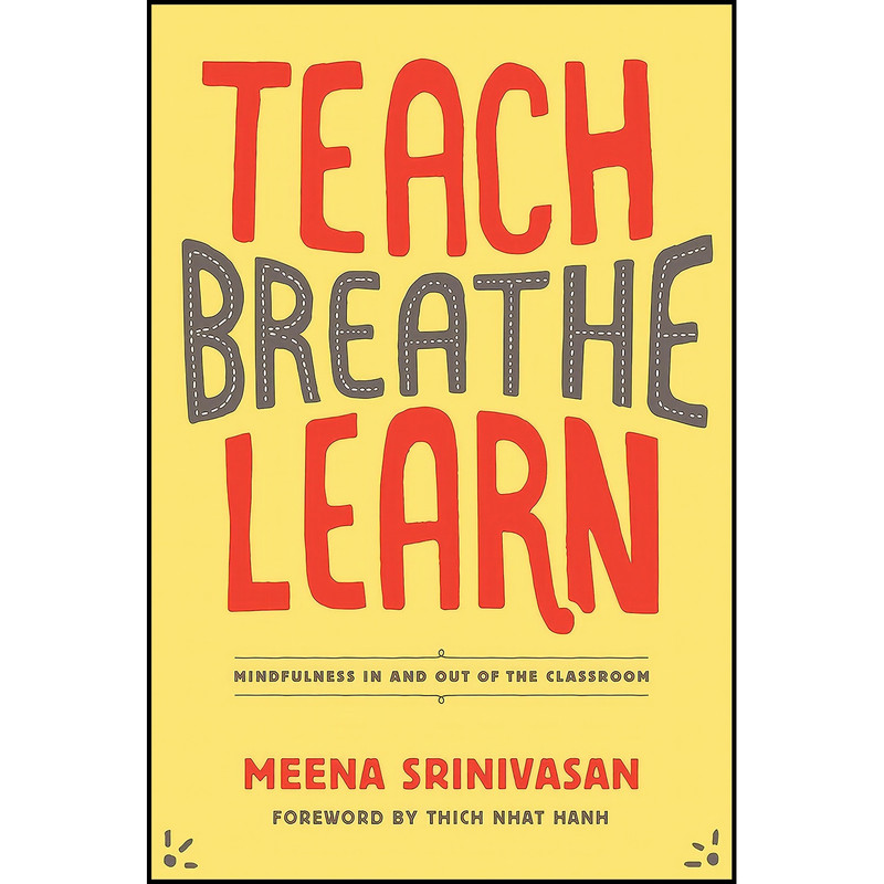 کتاب Teach, Breathe, Learn اثر Meena Srinivasan انتشارات Parallax Press