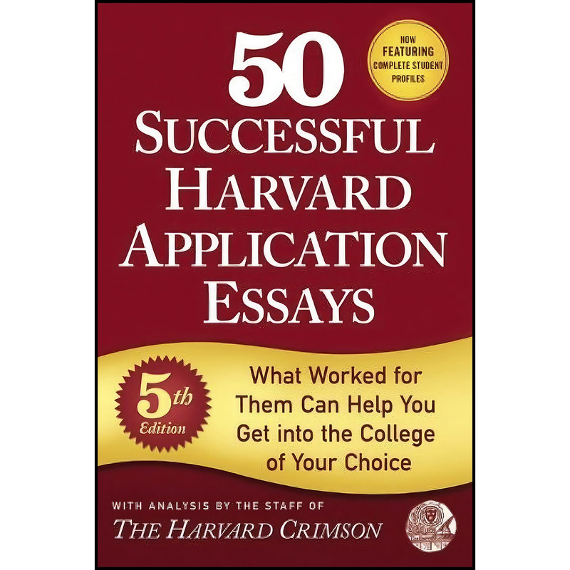 کتاب 50 Successful Harvard Application Essays, 5th Edition اثر Staff of the Harvard Crimson انتشارات بله
