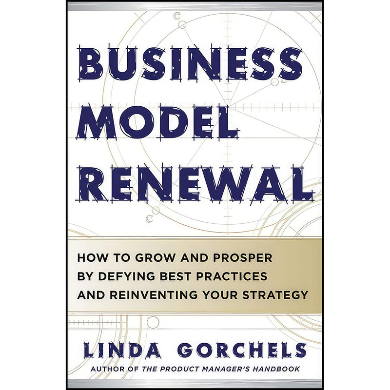 کتاب Business Model Renewal اثر Linda Gorchels انتشارات McGraw Hill