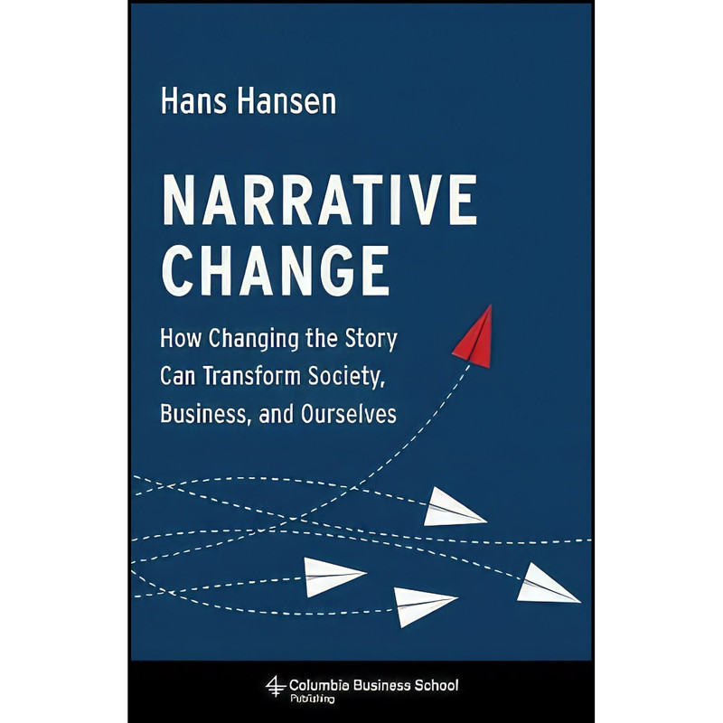کتاب Narrative Change اثر Hans Hansen انتشارات Columbia Business School Publishing