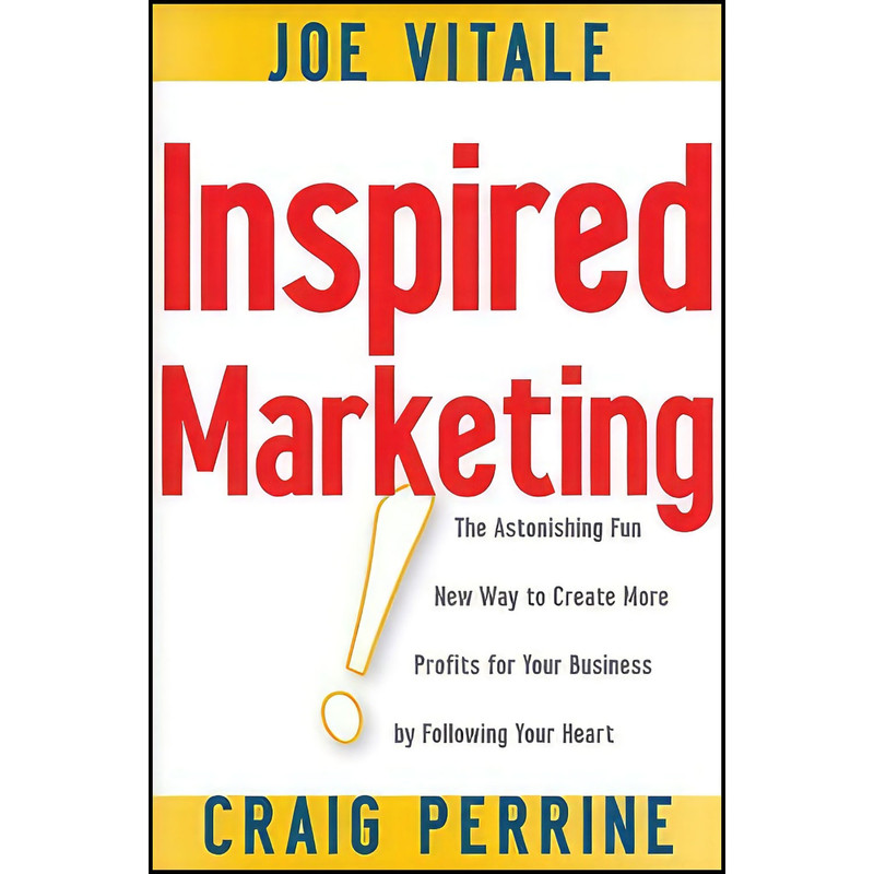 کتاب Inspired Marketing! اثر Joe Vitale and Craig Perrine انتشارات Wiley
