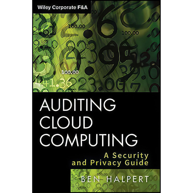 کتاب Auditing Cloud Computing اثر Ben Halpert انتشارات Wiley