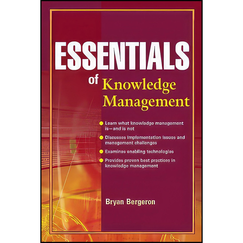کتاب Essentials of Knowledge Management اثر Bryan P. Bergeron انتشارات Wiley