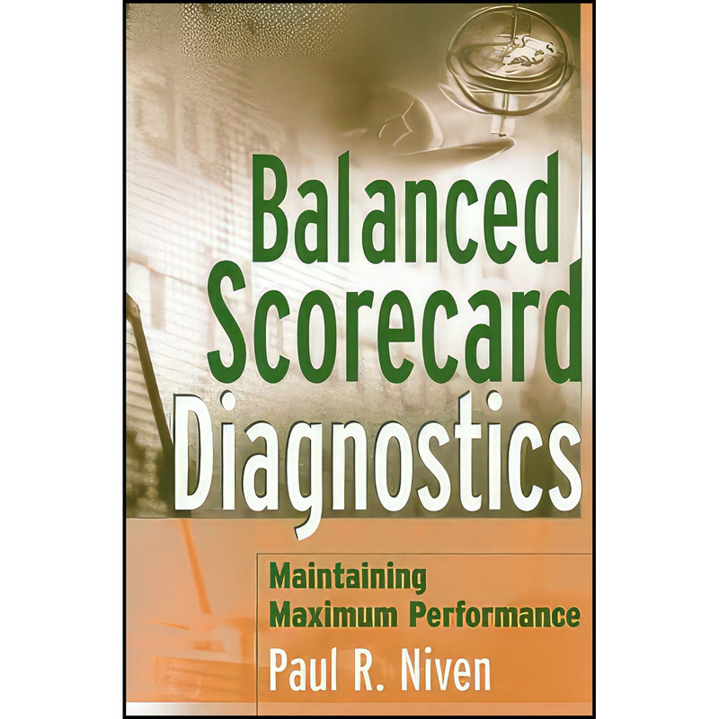 کتاب Balanced Scorecard Diagnostics اثر Paul R. Niven انتشارات Wiley