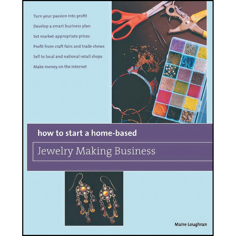 کتاب How to Start a Home-Based Jewelry Making Business اثر Maire Loughran انتشارات Globe Pequot