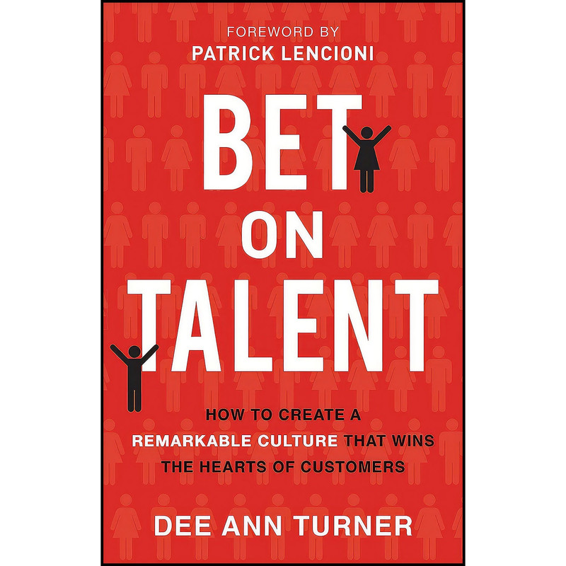 کتاب Bet on Talent اثر Dee Ann Turner and Patrick Lencioni انتشارات Baker Books