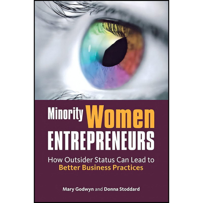 کتاب Minority Women Entrepreneurs اثر Mary Godwyn and Donna Stoddard انتشارات Stanford Business Books
