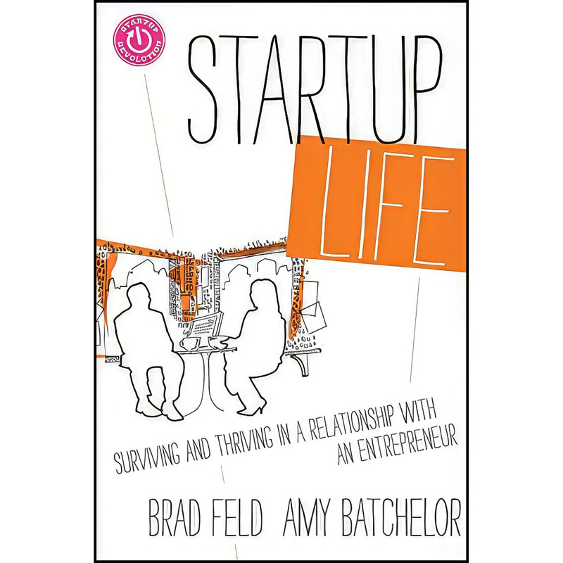 کتاب Startup Life اثر Brad Feld and Amy Batchelor انتشارات Wiley