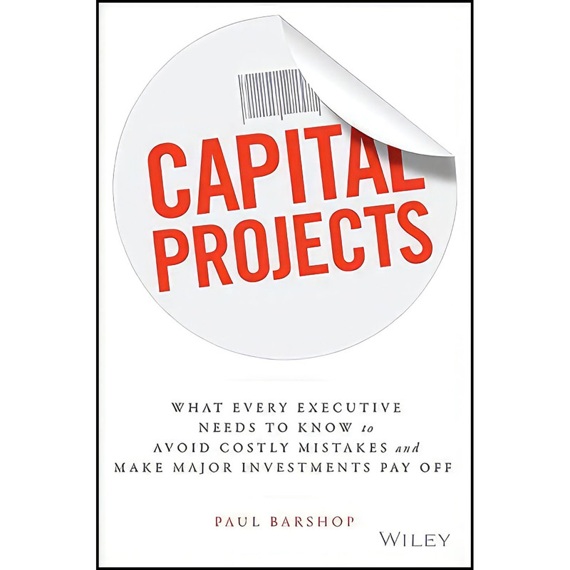 کتاب Capital Projects اثر Paul Barshop انتشارات Wiley کتاب Capital Projects اثر Paul Barshop انتشارات Wiley