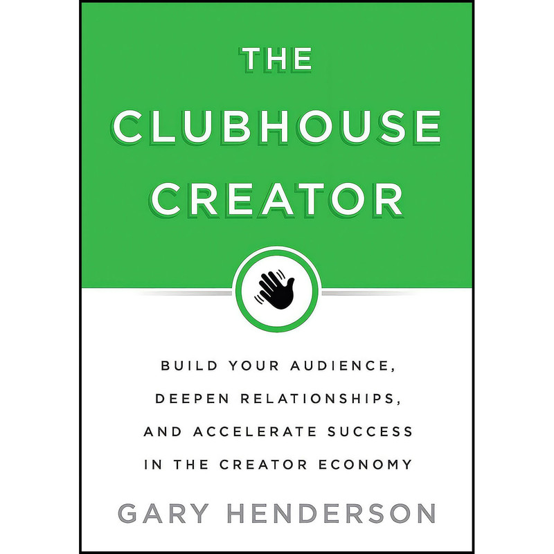 کتاب The Clubhouse Creator اثر Gary Henderson انتشارات Hay House Business