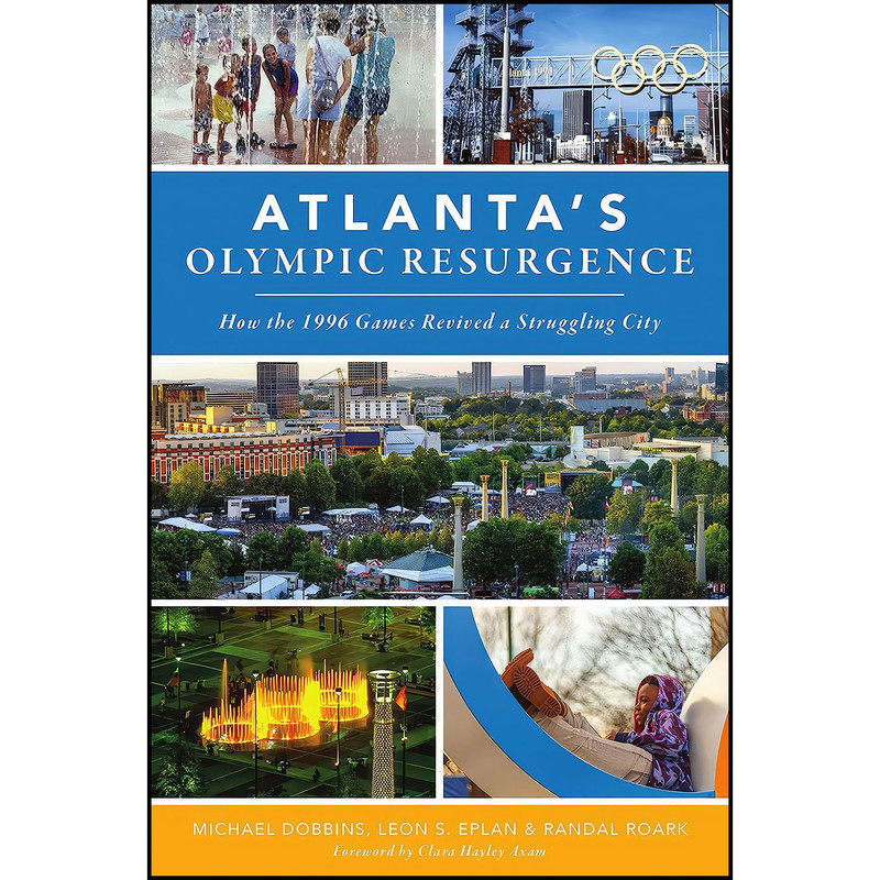 کتاب Atlanta’s Olympic Resurgence اثر جمعي از نويسندگان انتشارات The History Press