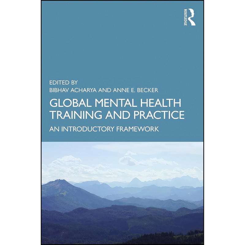 کتاب Global Mental Health Training and Practice اثر Bibhav Acharya,Anne E. Becker انتشارات Routledge