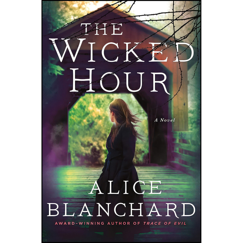 کتاب The Wicked Hour اثر Alice Blanchard انتشارات Minotaur Books