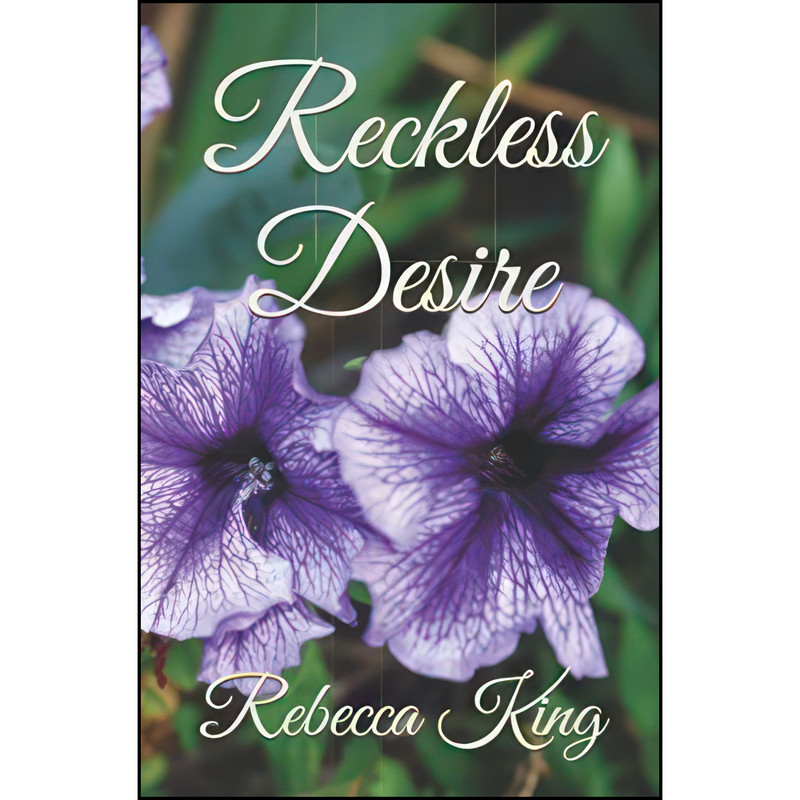 کتاب Reckless Desire اثر Rebecca King انتشارات تازه ها
