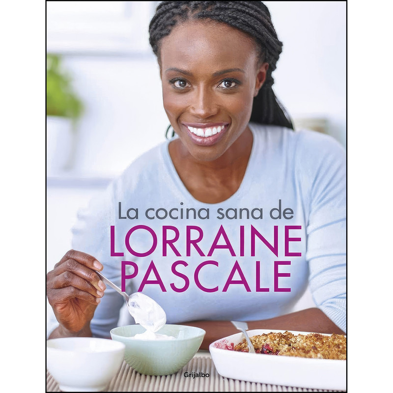 کتاب La cocina sana de Lorraine Pascale اثر Lorraine Pascale انتشارات GRIJALBO